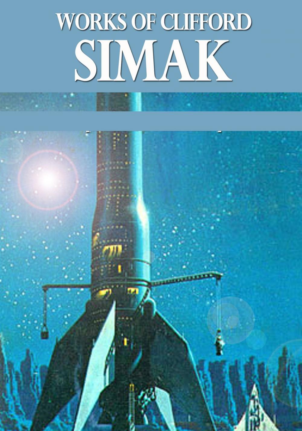 Big bigCover of Works of Clifford Simak