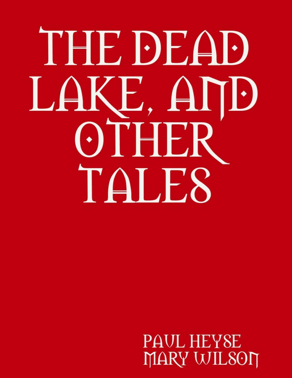 Big bigCover of THE DEAD LAKE, AND OTHER TALES