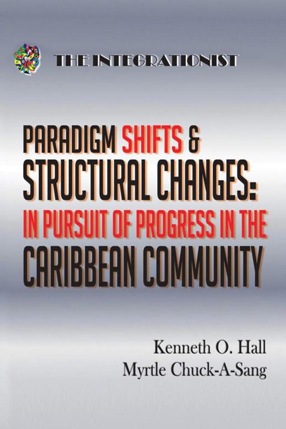 Big bigCover of Paradigm Shifts & Structural Changes - in Pursuit of Progress in the Caribbean Community