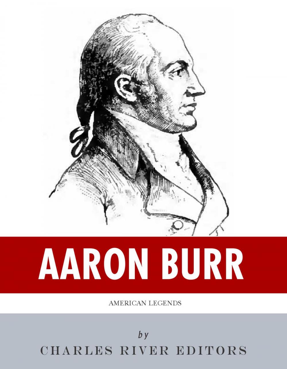 Big bigCover of American Legends: The Life of Aaron Burr