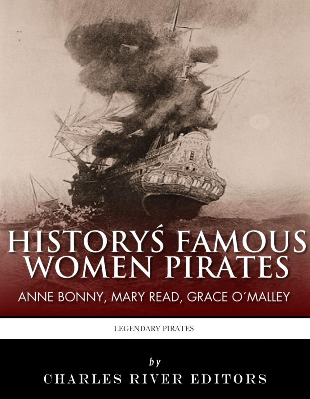 Big bigCover of History's Famous Women Pirates: Grace O'Malley, Anne Bonny and Mary Read