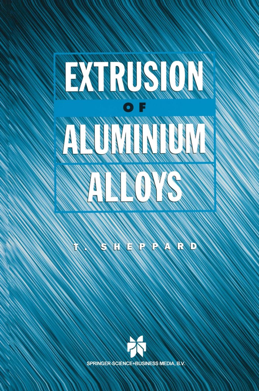 Big bigCover of Extrusion of Aluminium Alloys