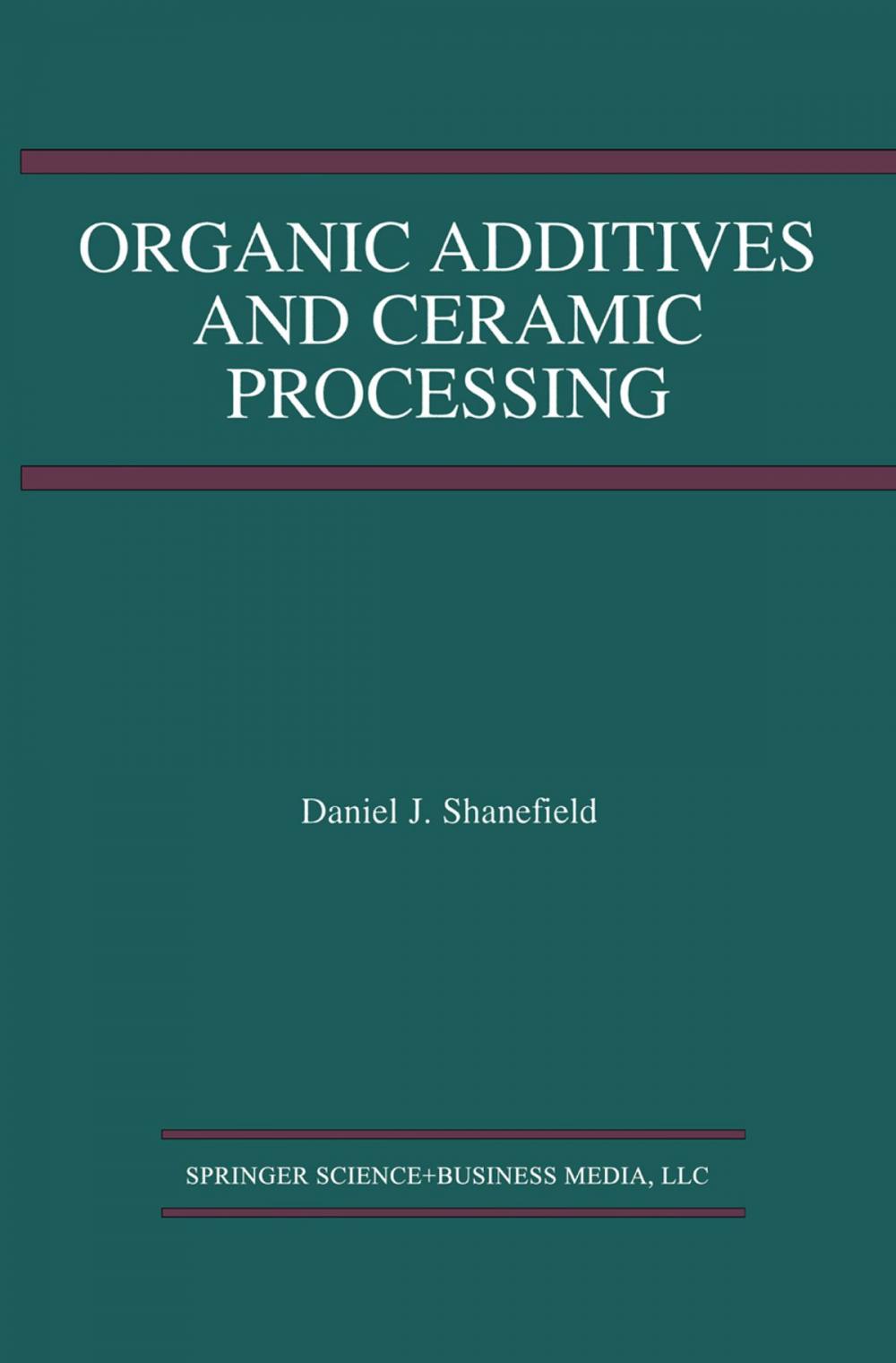 Big bigCover of Organic Additives and Ceramic Processing