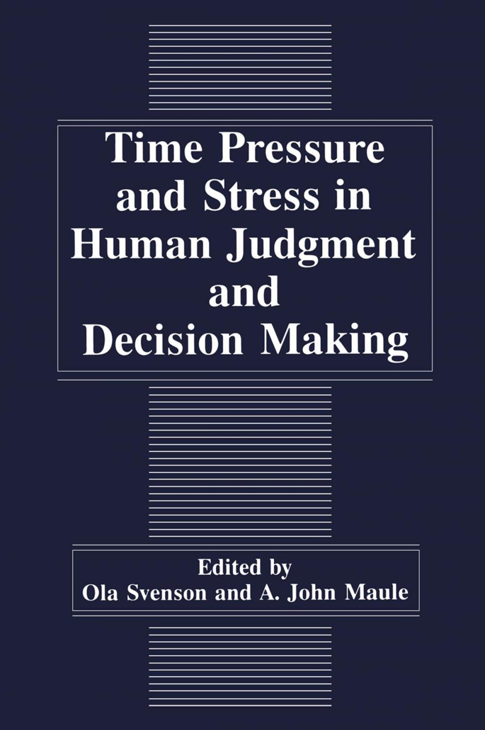 Big bigCover of Time Pressure and Stress in Human Judgment and Decision Making