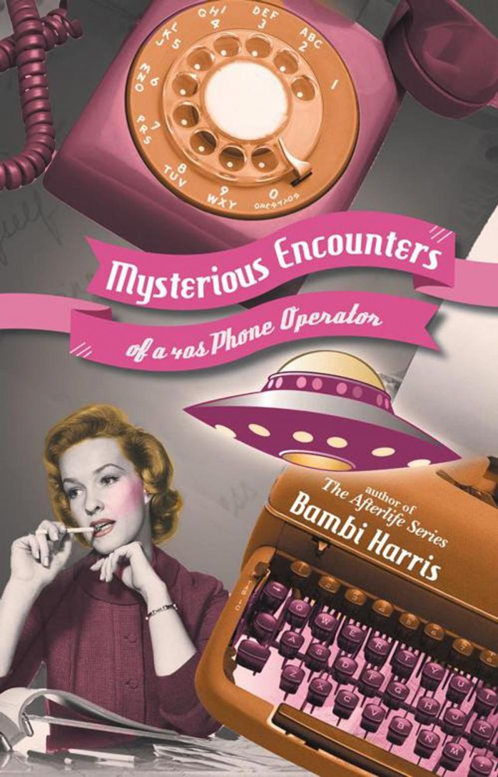 Big bigCover of Mysterious Encounters of a 40S Phone Operator