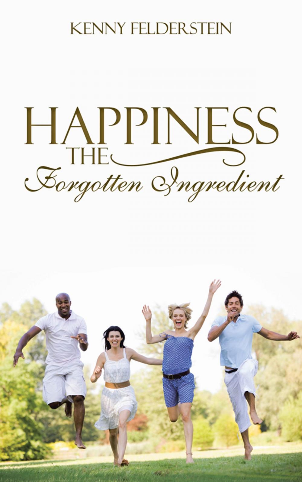 Big bigCover of Happiness the Forgotten Ingredient