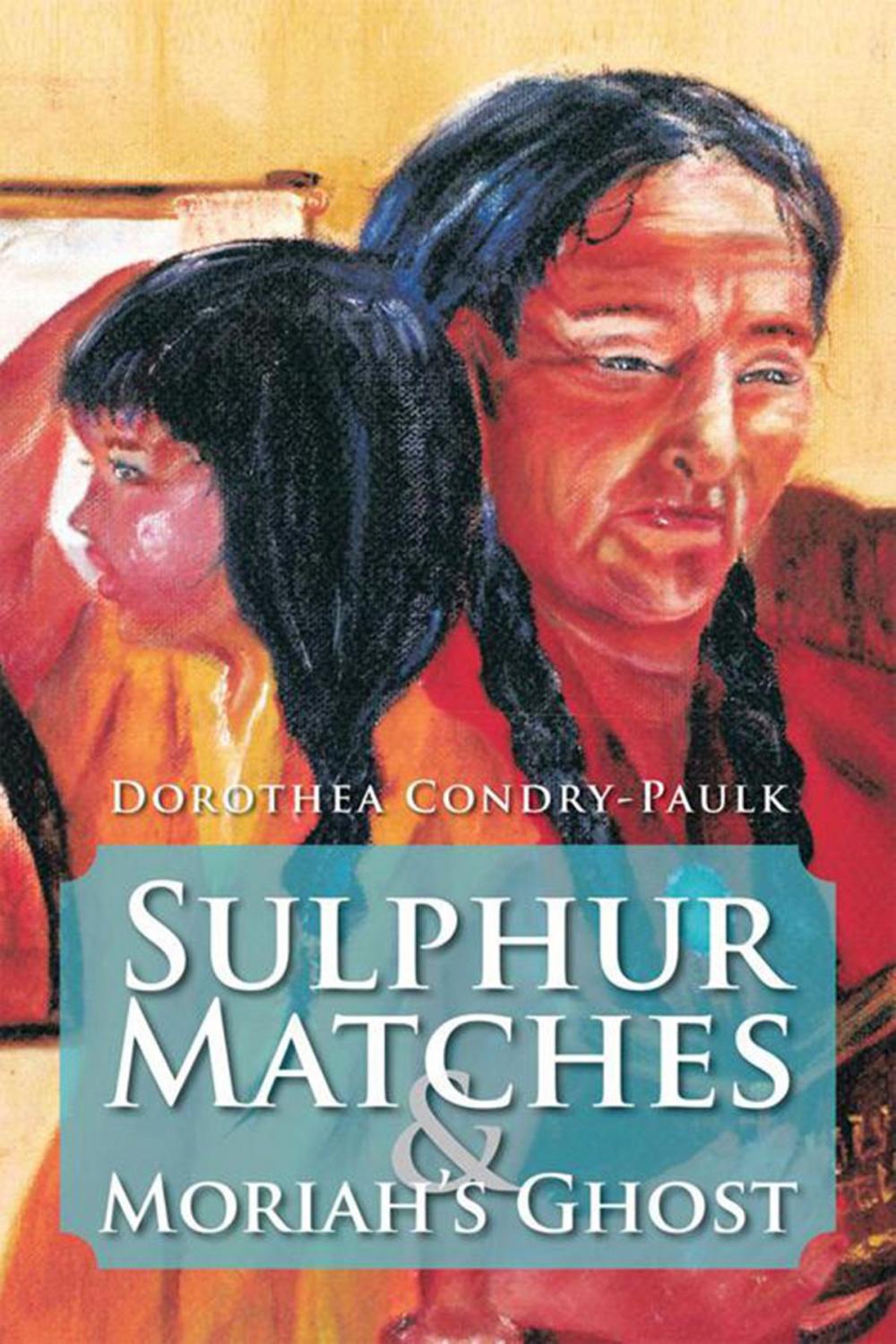 Big bigCover of Sulphur Matches and Moriah's Ghost