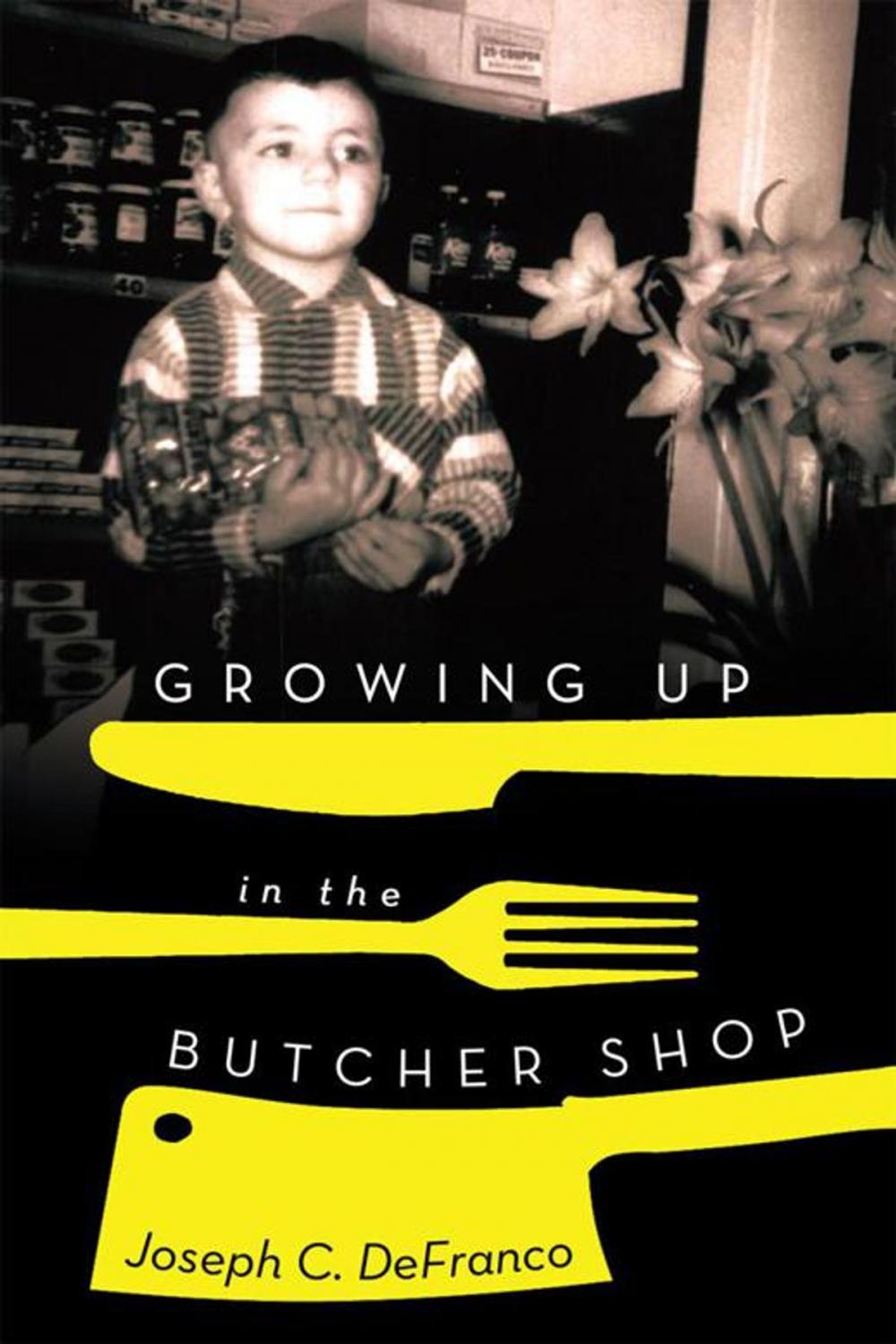 Big bigCover of Growing up in the Butcher Shop