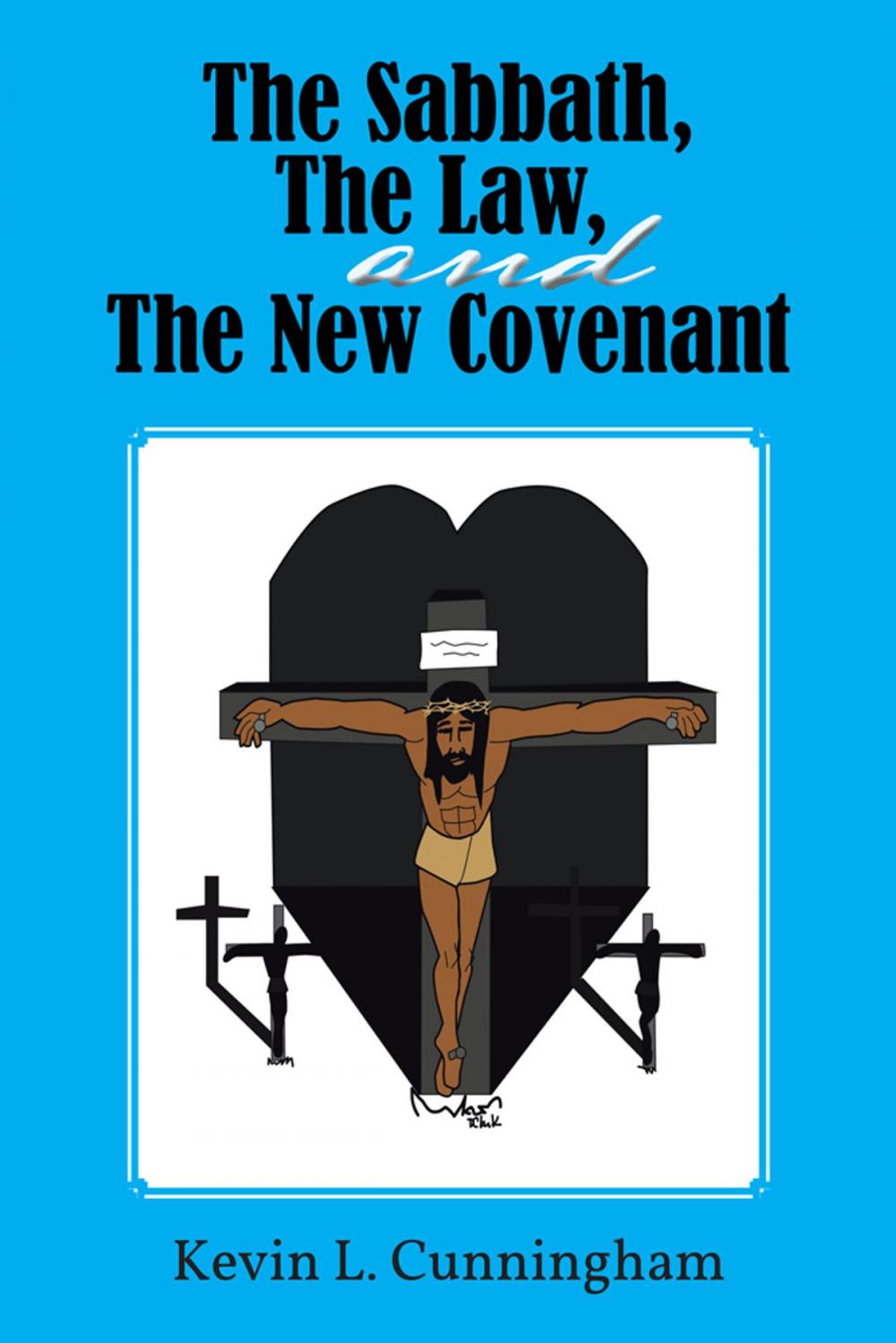 Big bigCover of The Sabbath, the Law, and the New Covenant