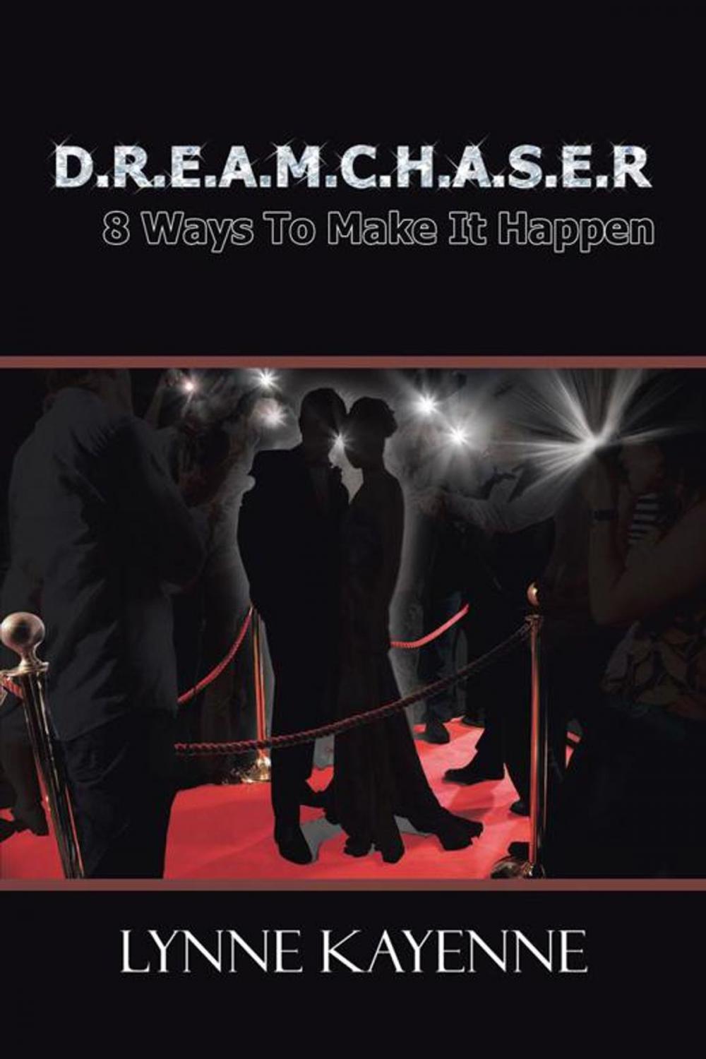 Big bigCover of D.R.E.A.M.C.H.A.S.E.R: 8 Ways to Make It Happen