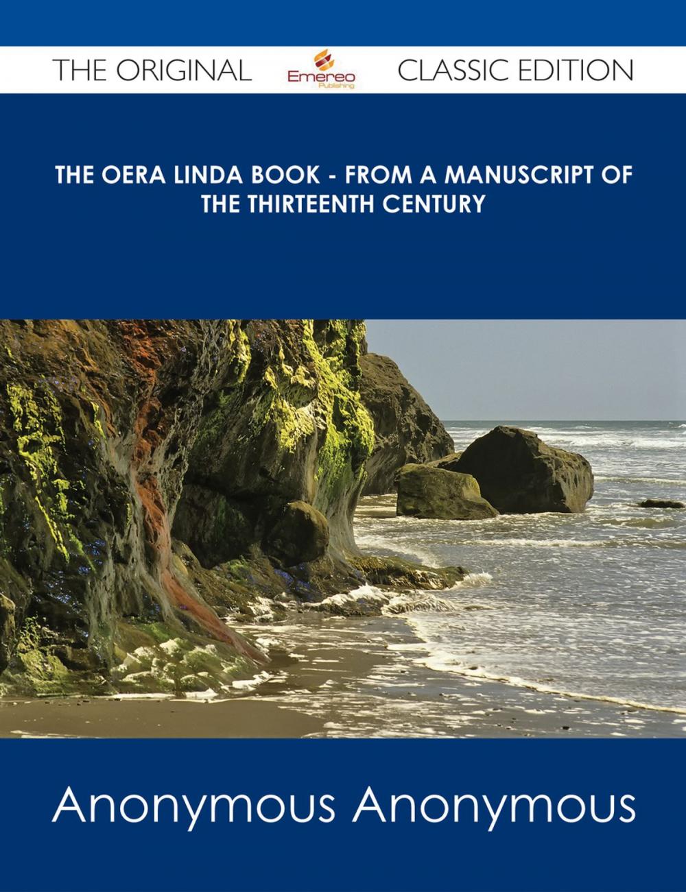 Big bigCover of The Oera Linda Book - From A Manuscript of the Thirteenth Century - The Original Classic Edition