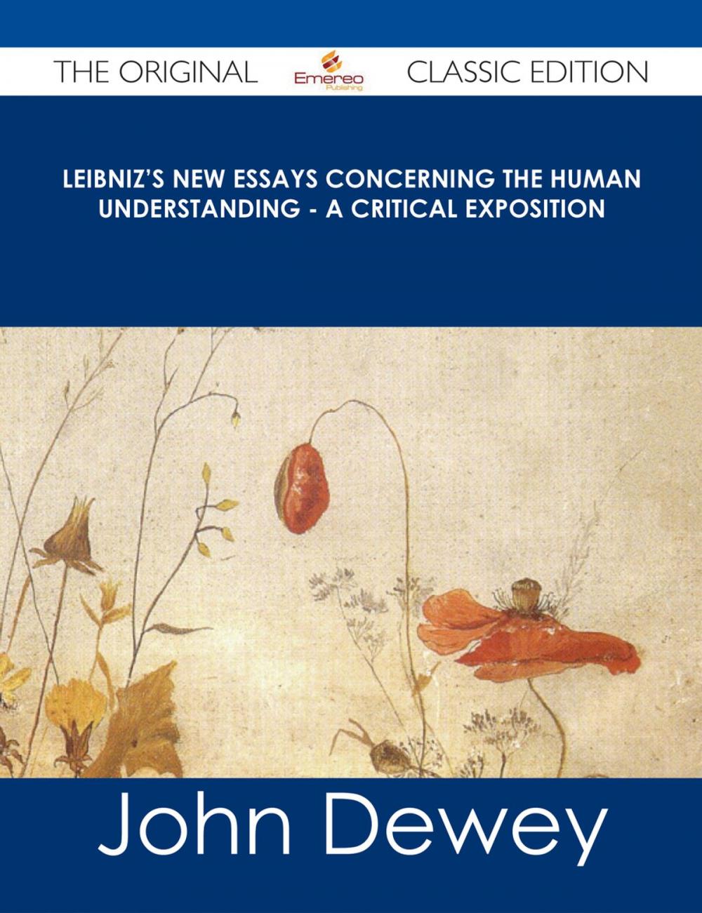 Big bigCover of Leibniz's New Essays Concerning the Human Understanding - A Critical Exposition - The Original Classic Edition