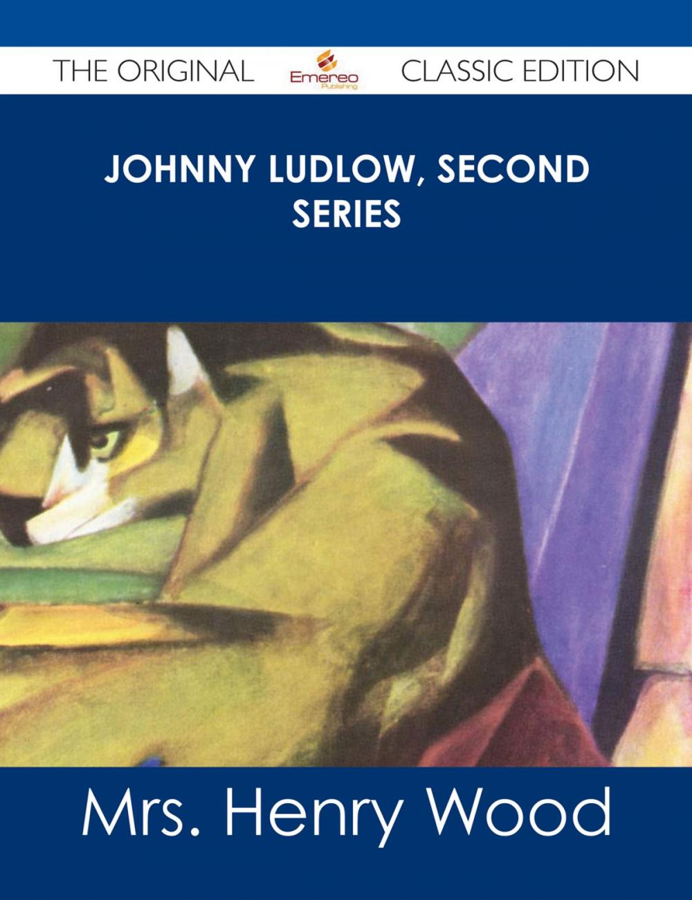 Big bigCover of Johnny Ludlow, Second Series - The Original Classic Edition