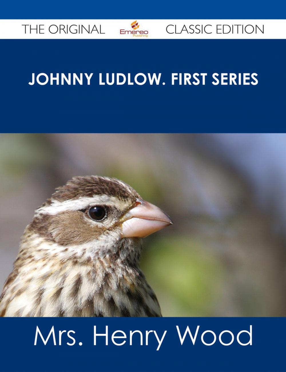 Big bigCover of Johnny Ludlow. First Series - The Original Classic Edition