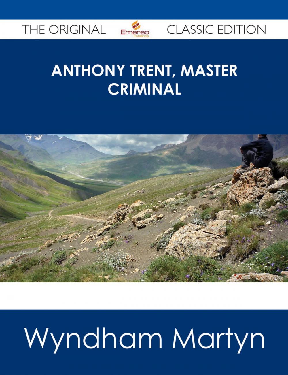 Big bigCover of Anthony Trent, Master Criminal - The Original Classic Edition