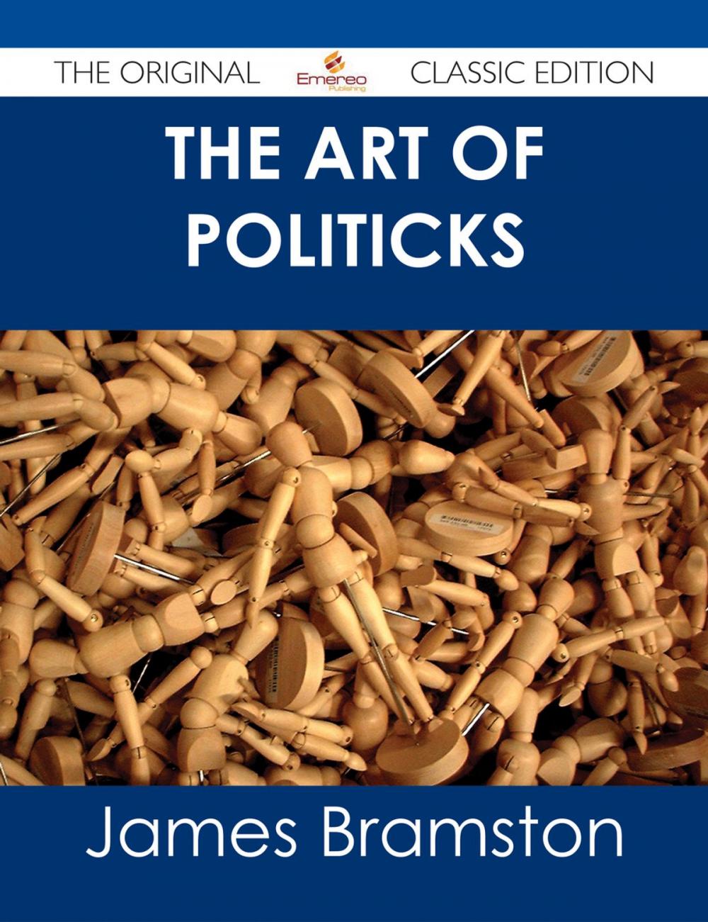 Big bigCover of The Art of Politicks - The Original Classic Edition