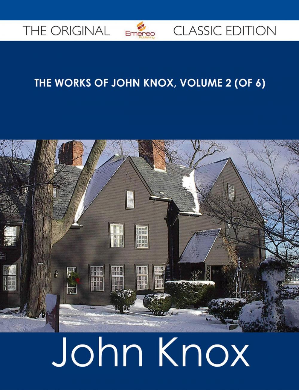 Big bigCover of The Works of John Knox, Volume 2 (of 6) - The Original Classic Edition