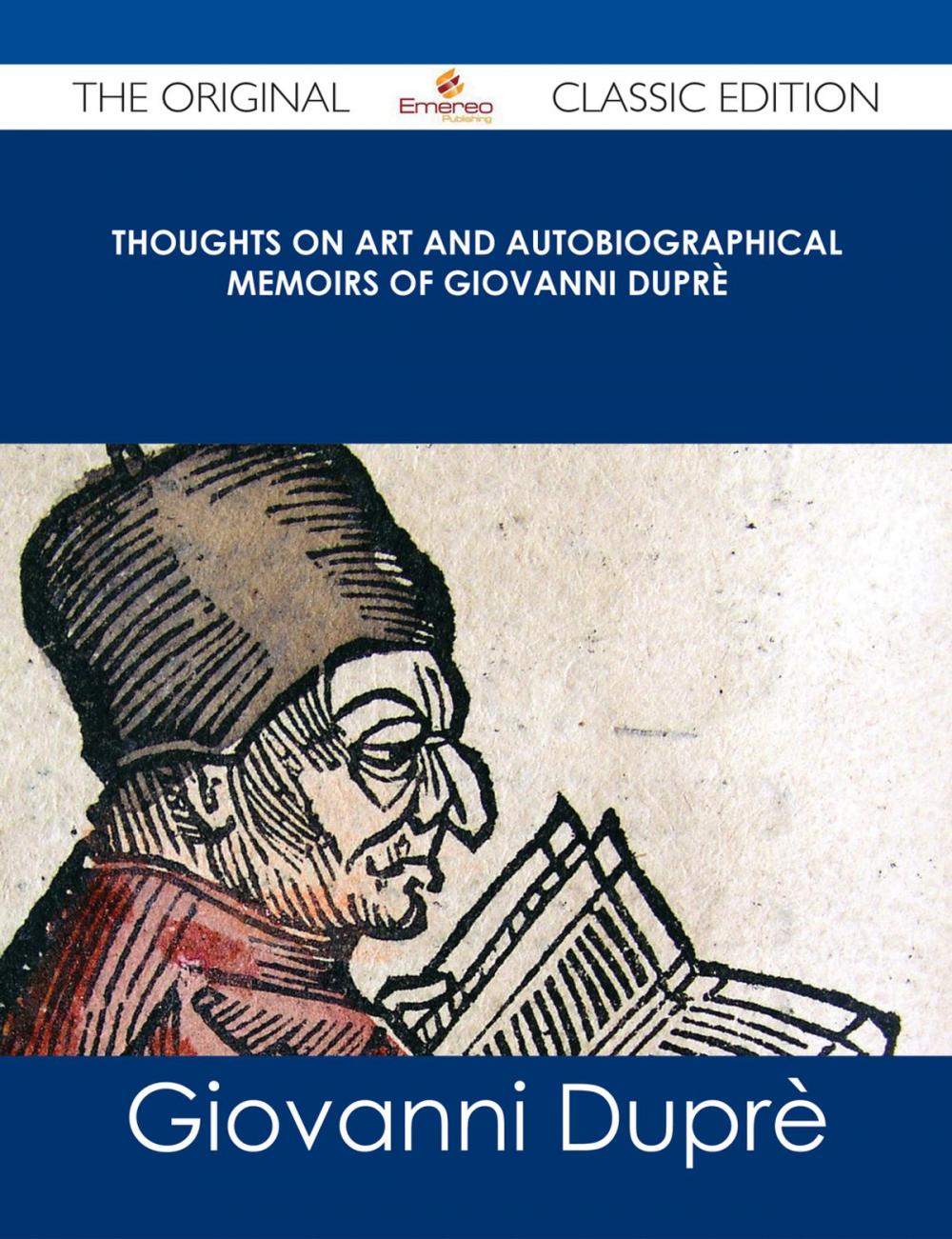 Big bigCover of Thoughts on Art and Autobiographical Memoirs of Giovanni Duprè - The Original Classic Edition