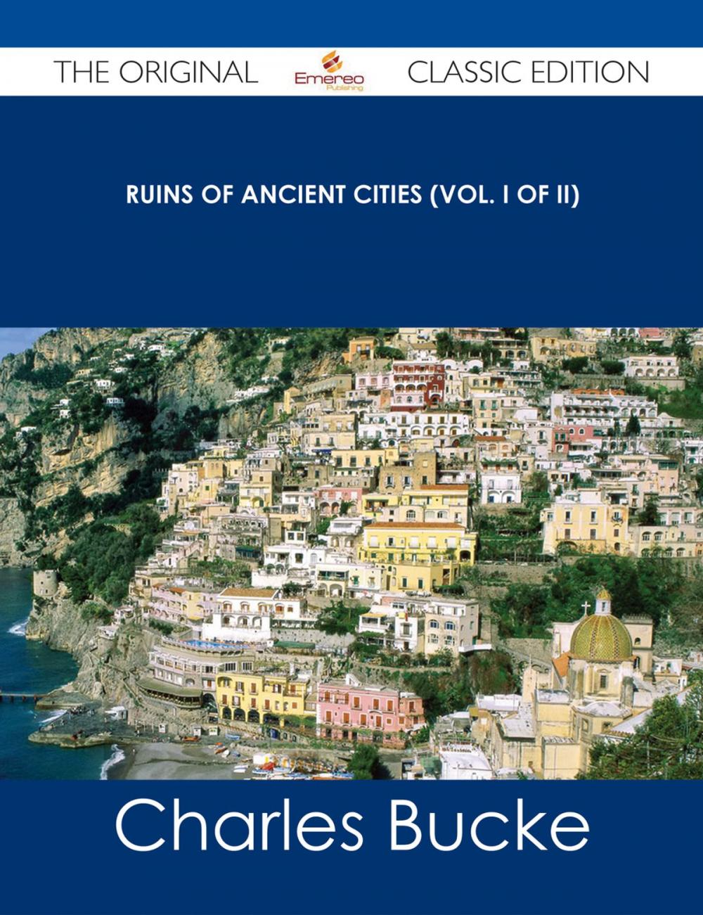 Big bigCover of Ruins of Ancient Cities (Vol. I of II) - The Original Classic Edition