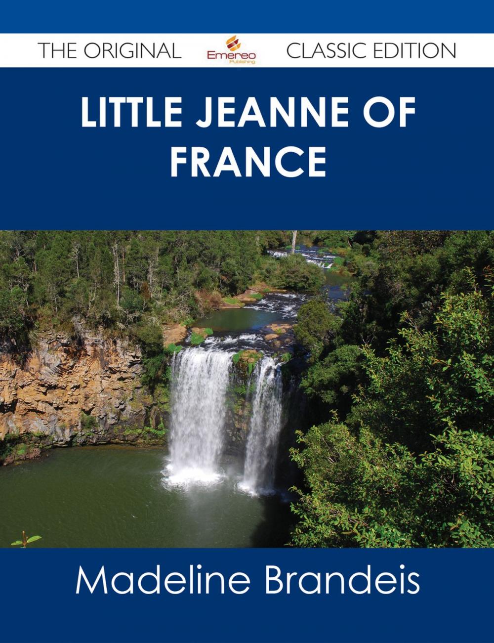 Big bigCover of Little Jeanne of France - The Original Classic Edition