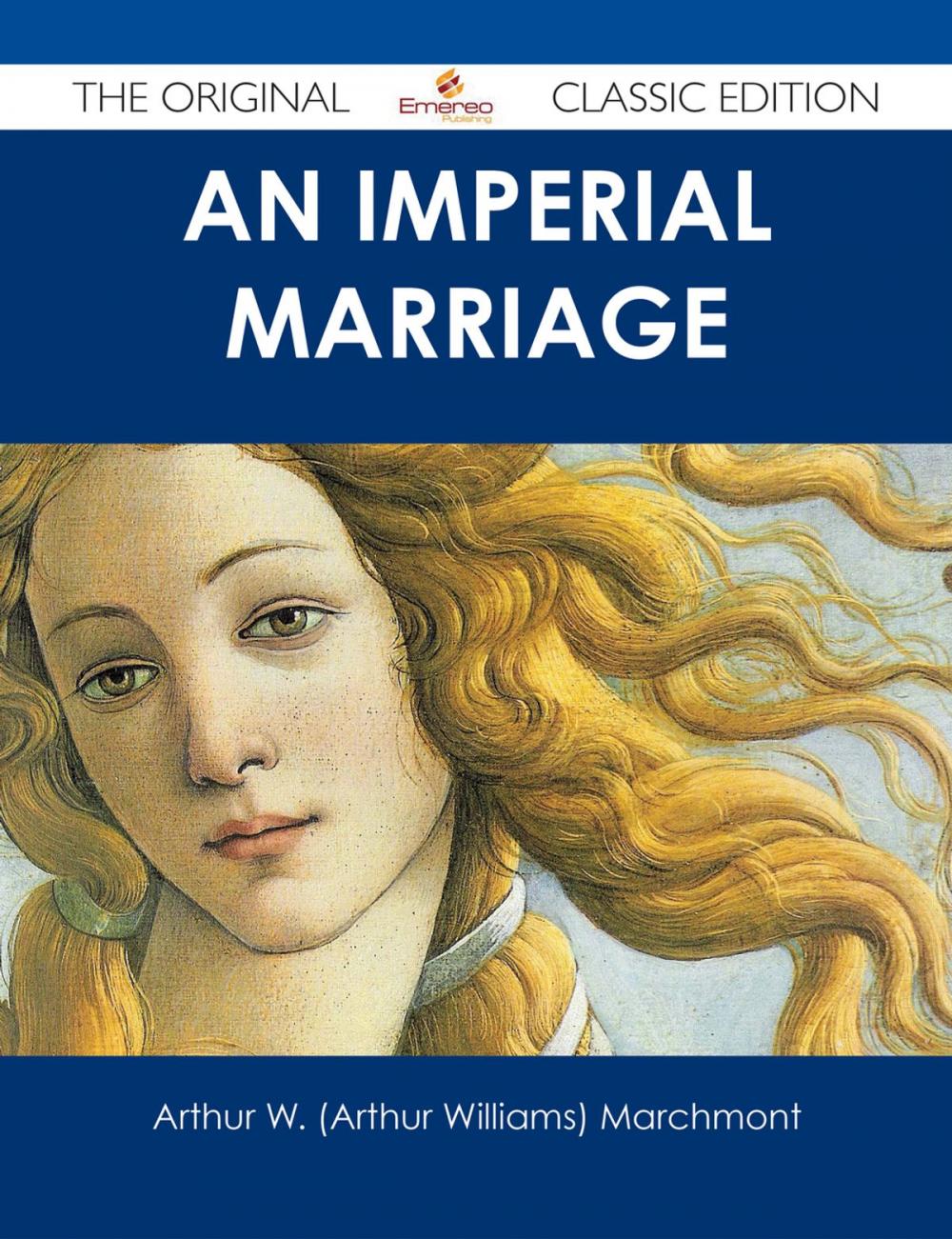 Big bigCover of An Imperial Marriage - The Original Classic Edition