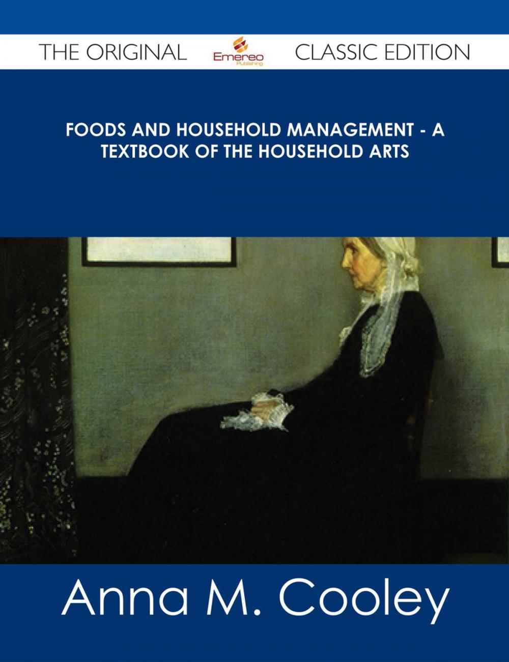 Big bigCover of Foods and Household Management - A Textbook of the Household Arts - The Original Classic Edition