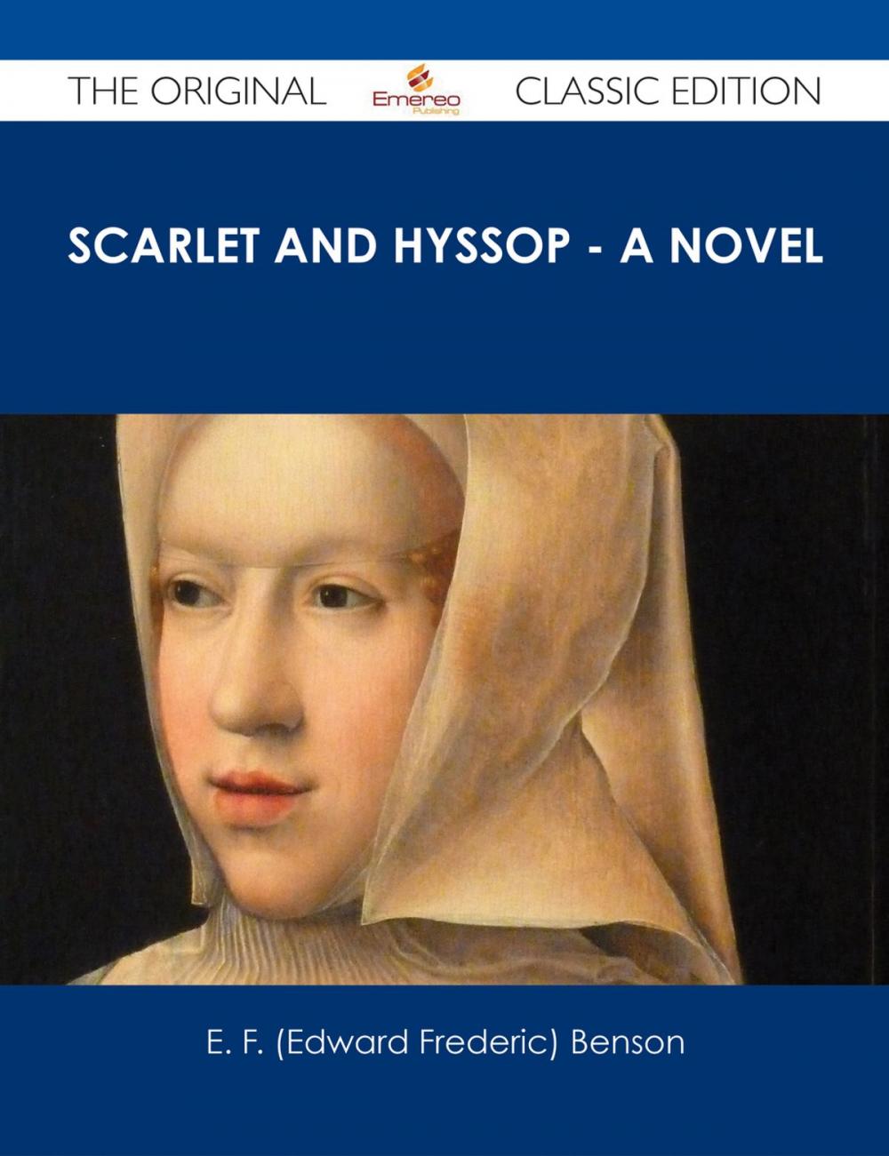 Big bigCover of Scarlet and Hyssop - A Novel - The Original Classic Edition