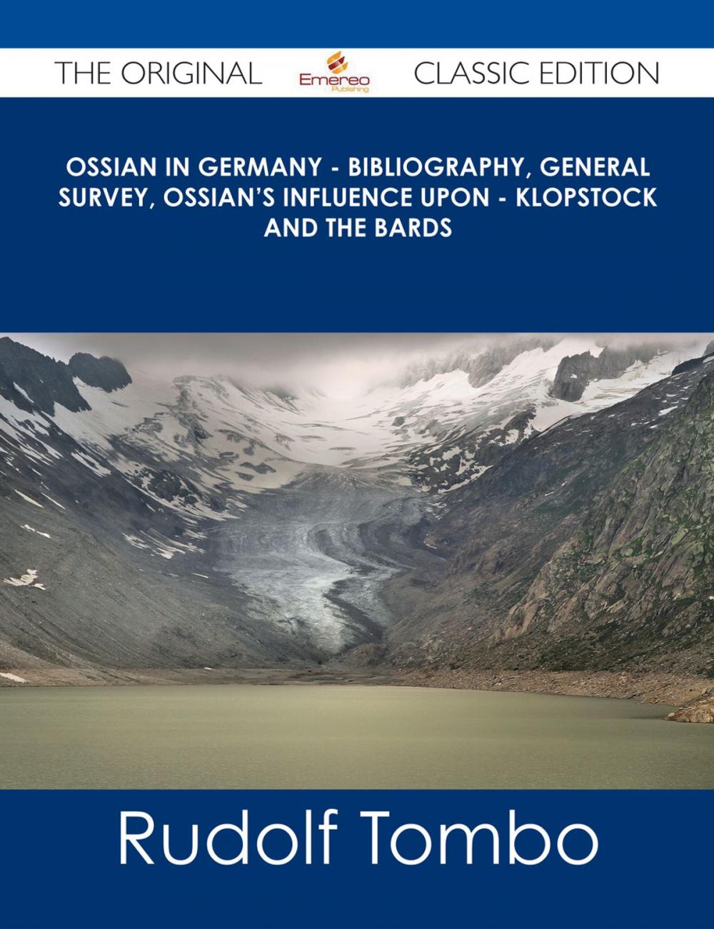 Big bigCover of Ossian in Germany - Bibliography, General Survey, Ossian's Influence upon - Klopstock and the Bards - The Original Classic Edition