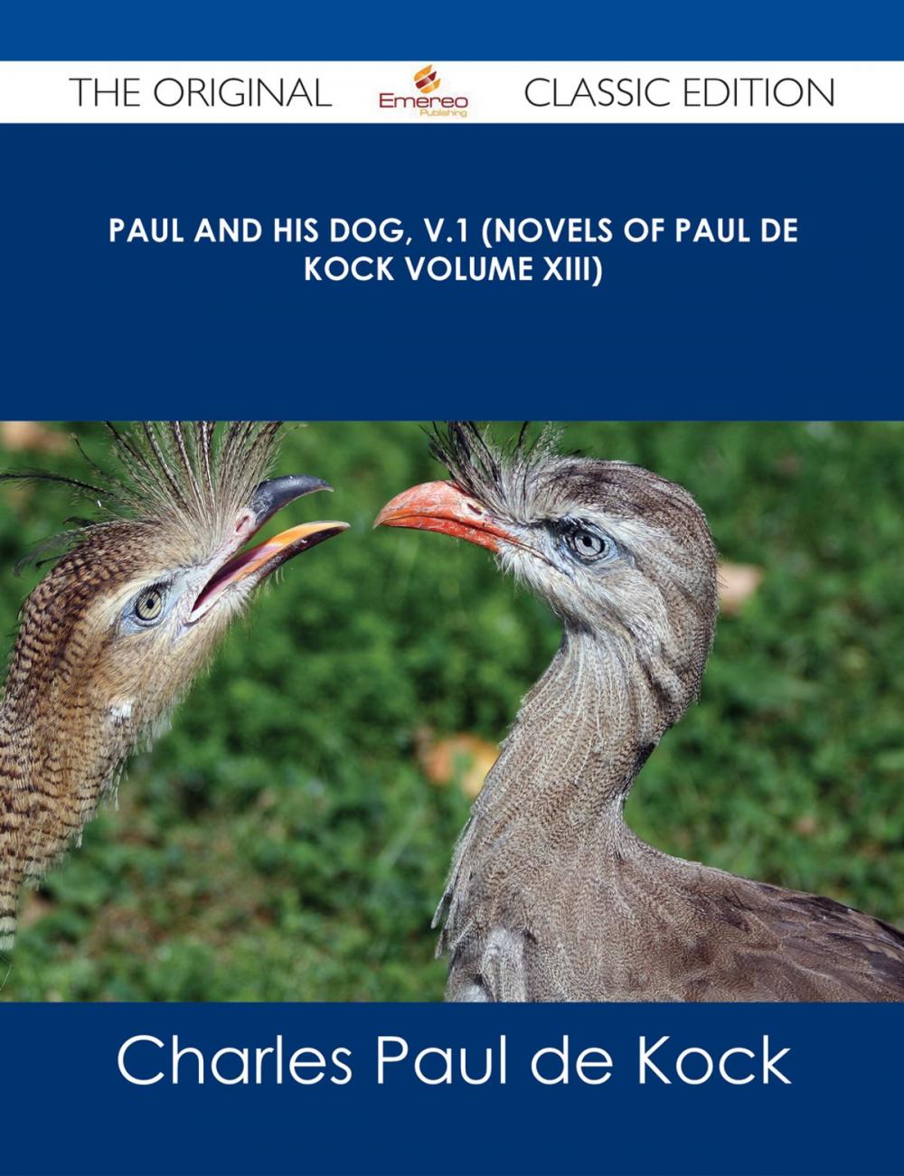 Big bigCover of Paul and His Dog, v.1 (Novels of Paul de Kock Volume XIII) - The Original Classic Edition