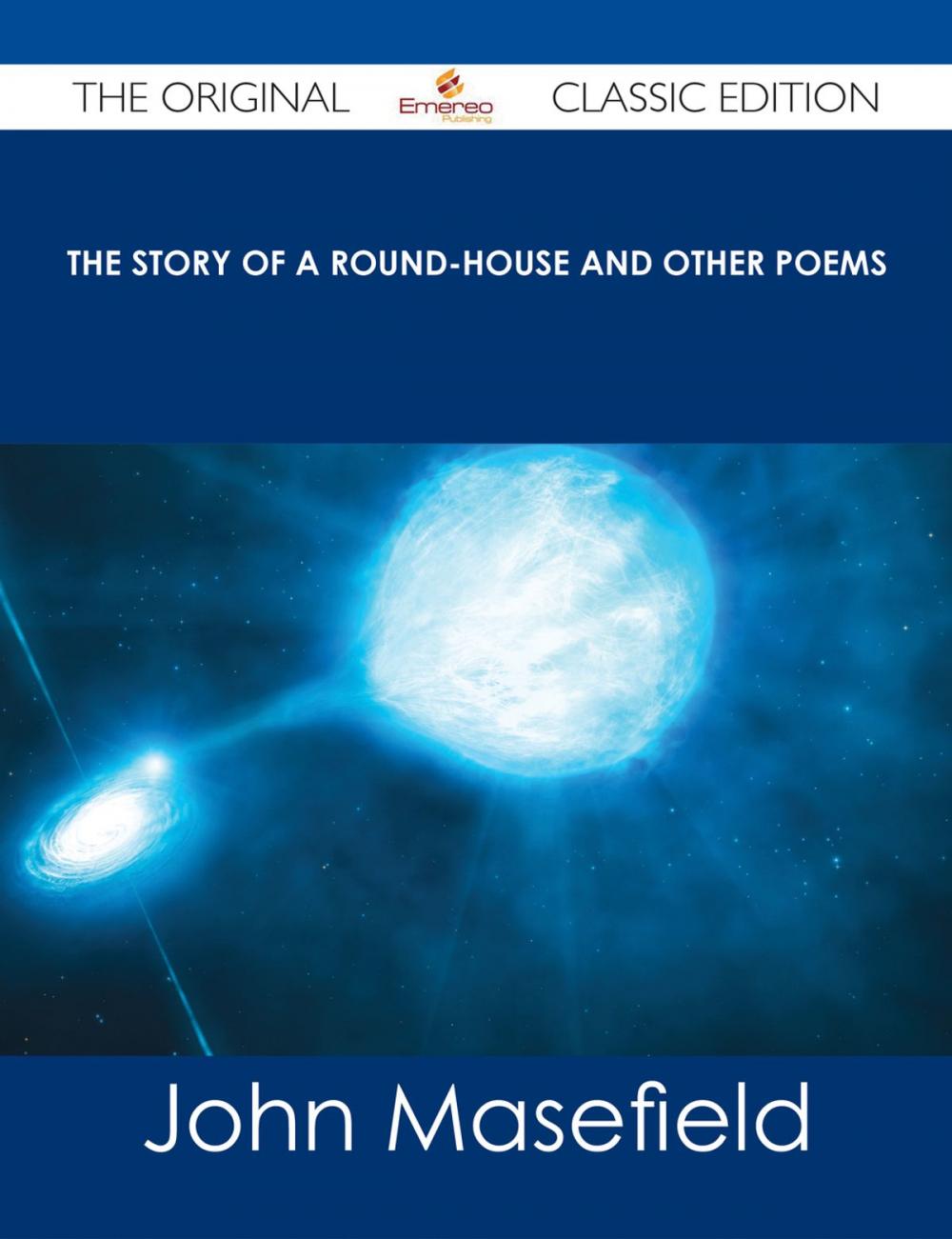 Big bigCover of The Story of a Round-House and Other Poems - The Original Classic Edition