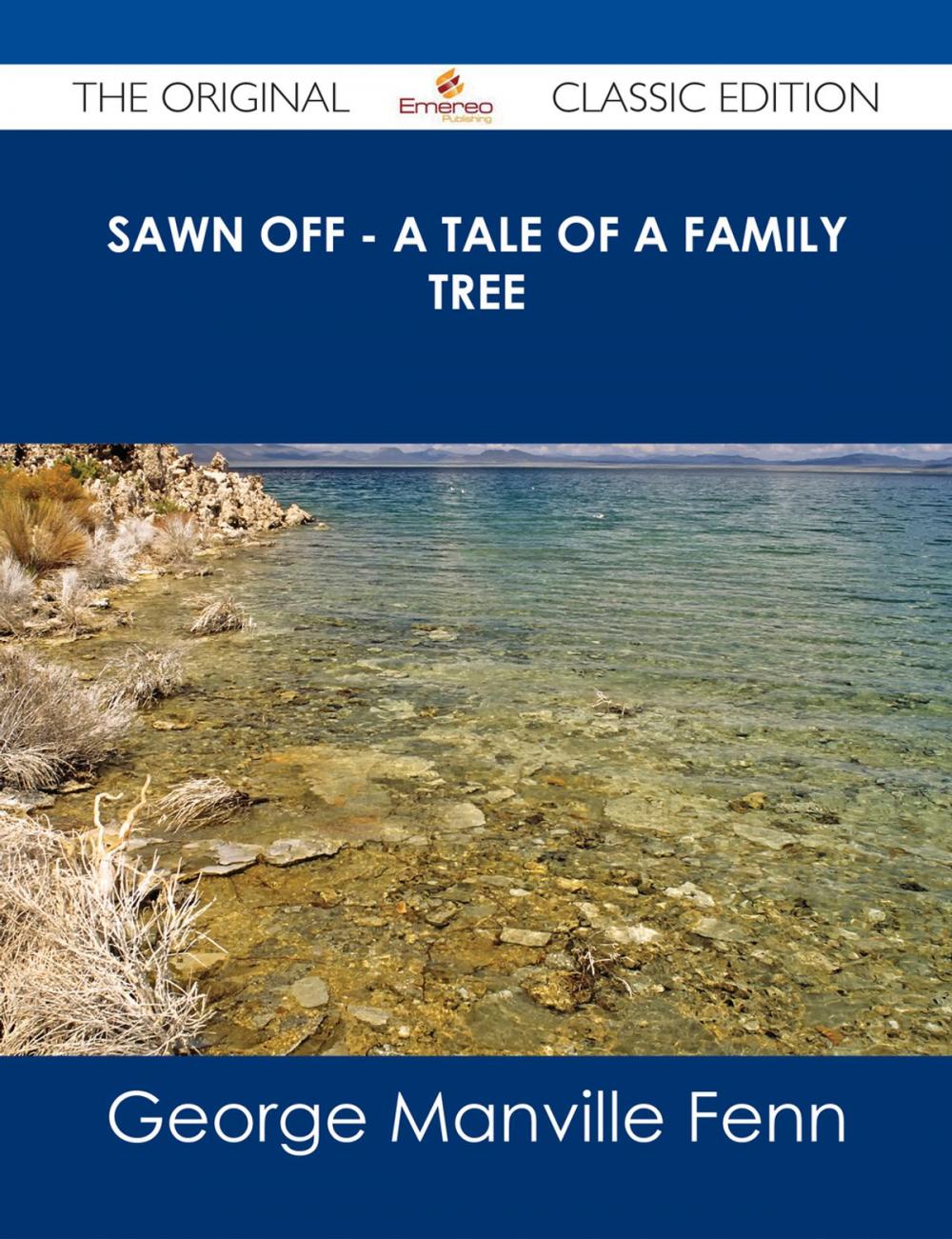 Big bigCover of Sawn Off - A Tale of a Family Tree - The Original Classic Edition