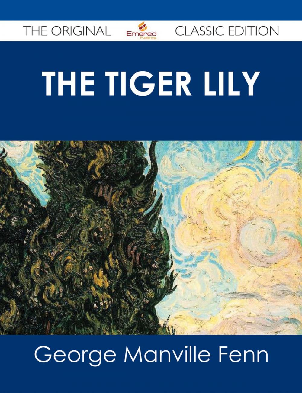 Big bigCover of The Tiger Lily - The Original Classic Edition