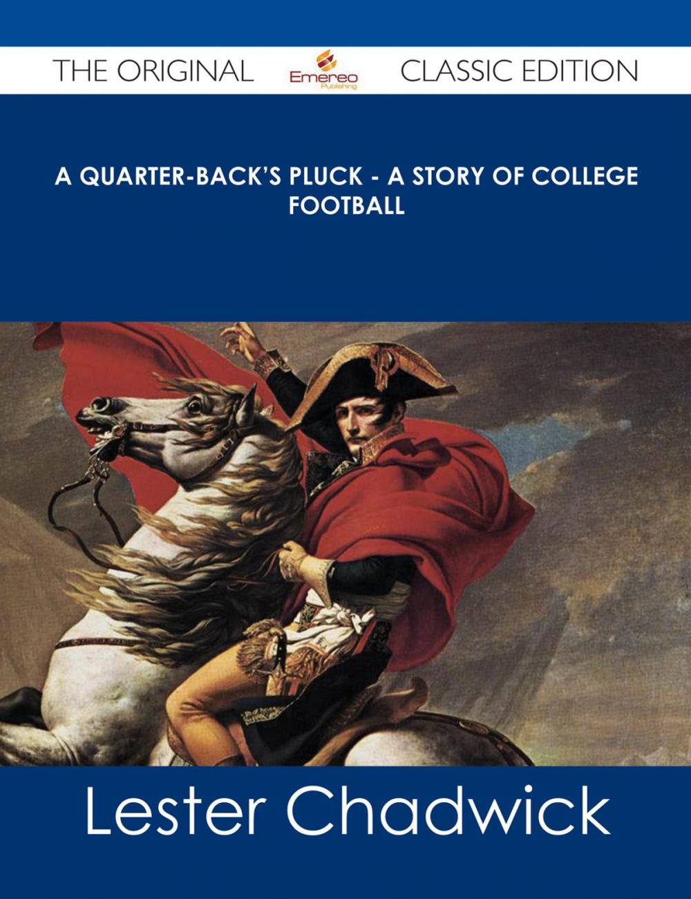 Big bigCover of A Quarter-Back's Pluck - A Story of College Football - The Original Classic Edition