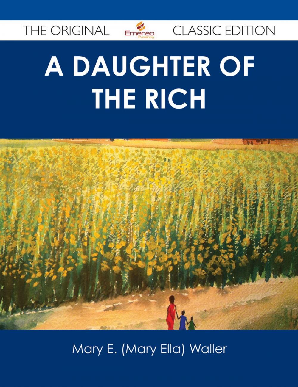 Big bigCover of A Daughter of the Rich - The Original Classic Edition