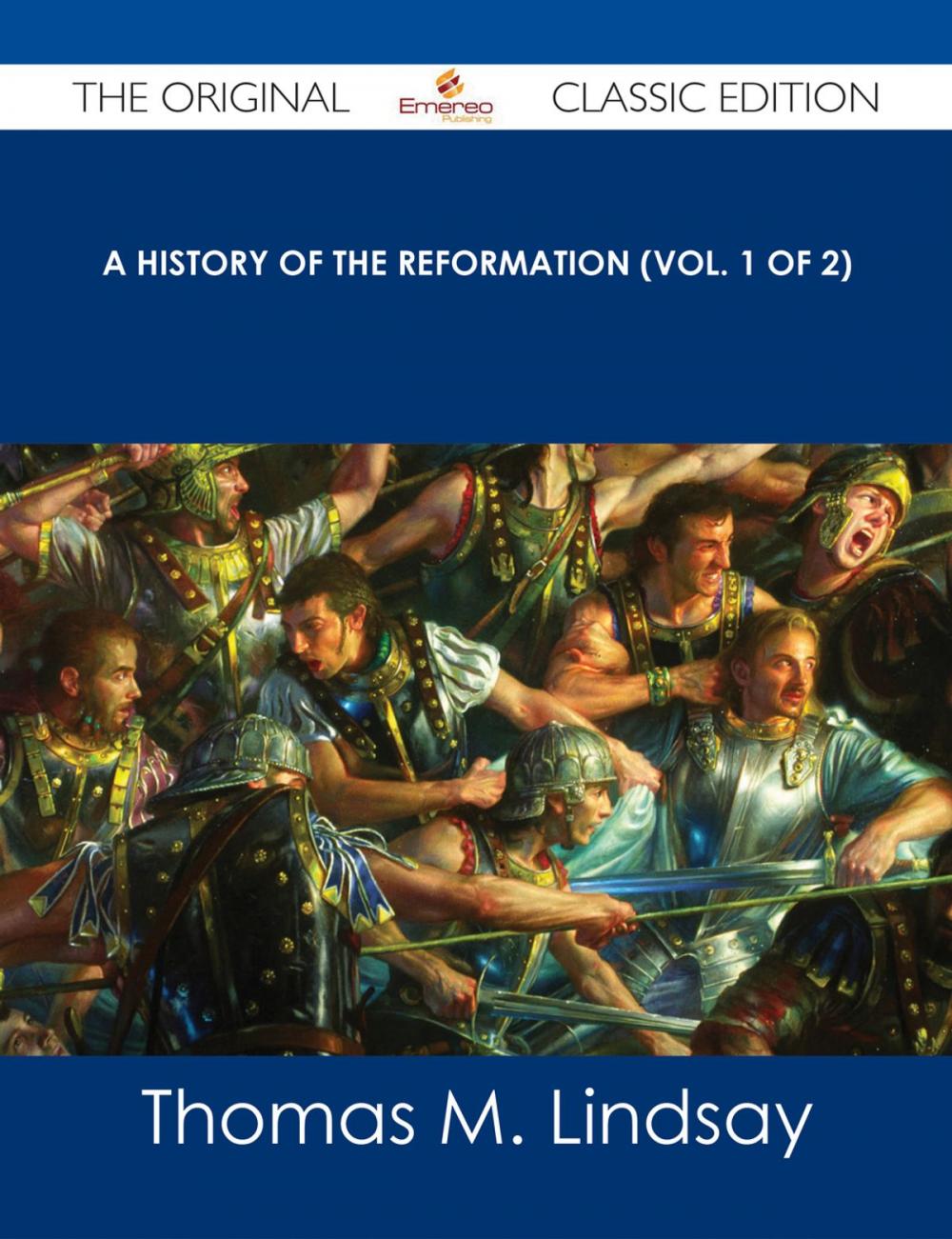 Big bigCover of A History of the Reformation (Vol. 1 of 2) - The Original Classic Edition