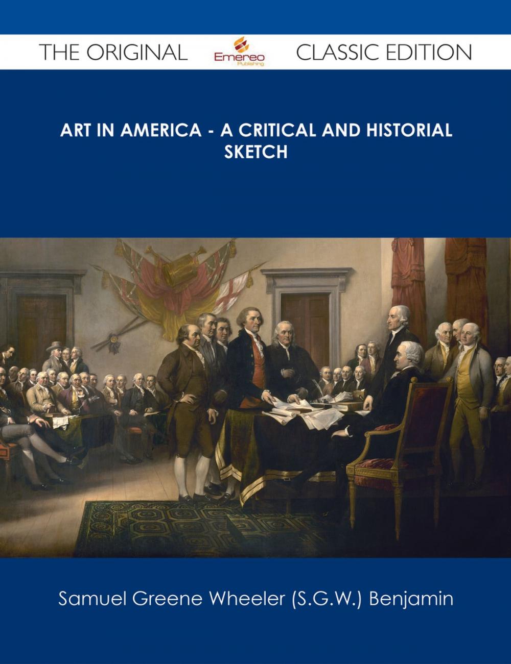 Big bigCover of Art in America - A Critical and Historial Sketch - The Original Classic Edition