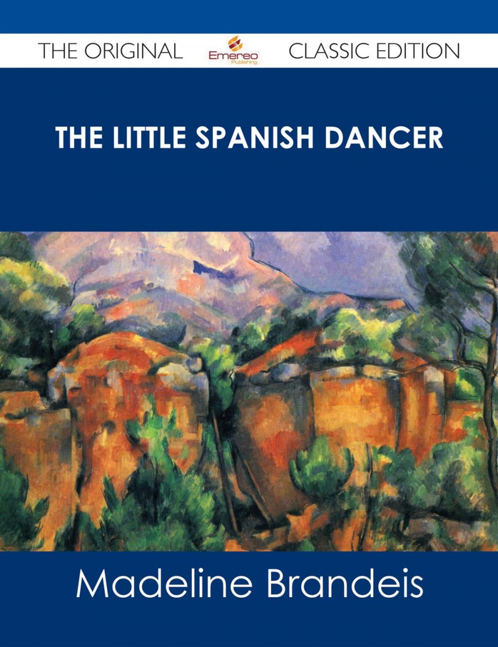 Big bigCover of The Little Spanish Dancer - The Original Classic Edition