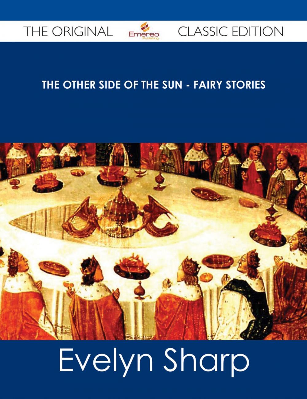 Big bigCover of The Other Side of the Sun - Fairy Stories - The Original Classic Edition