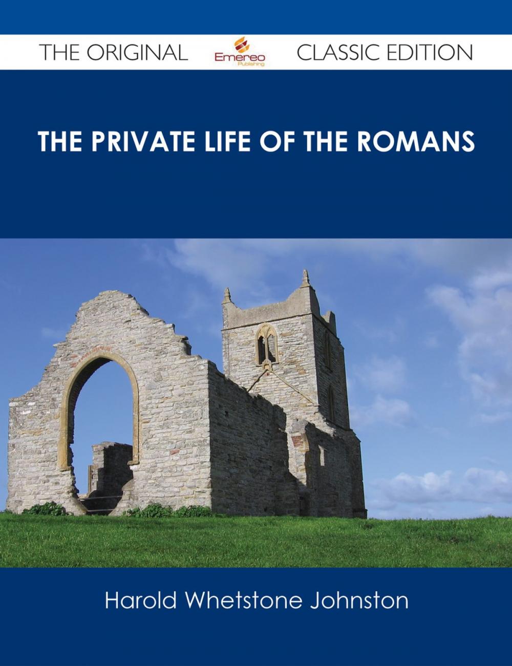 Big bigCover of The Private Life of the Romans - The Original Classic Edition