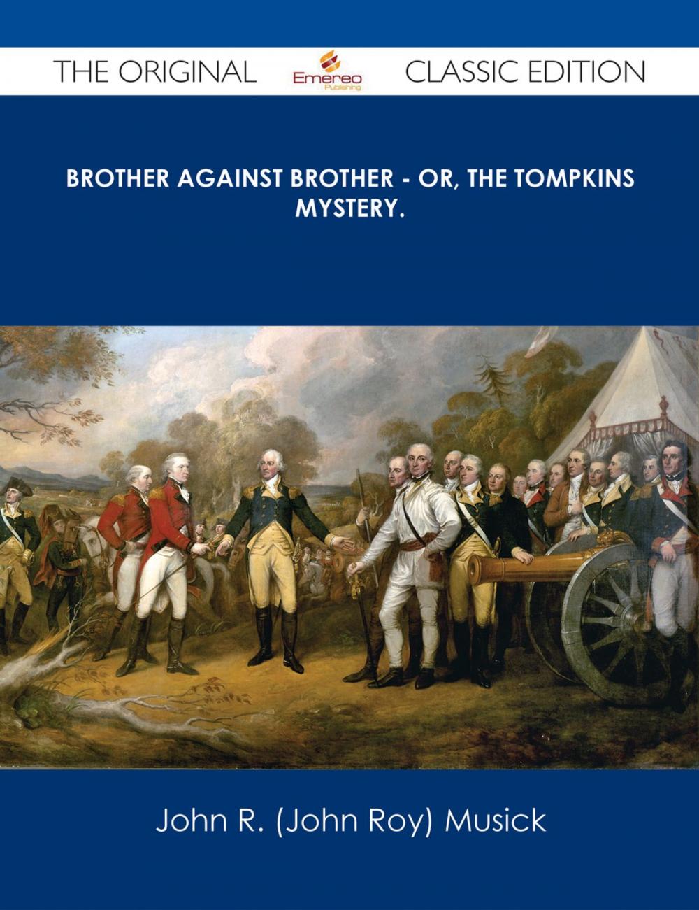 Big bigCover of Brother Against Brother - or, The Tompkins Mystery. - The Original Classic Edition