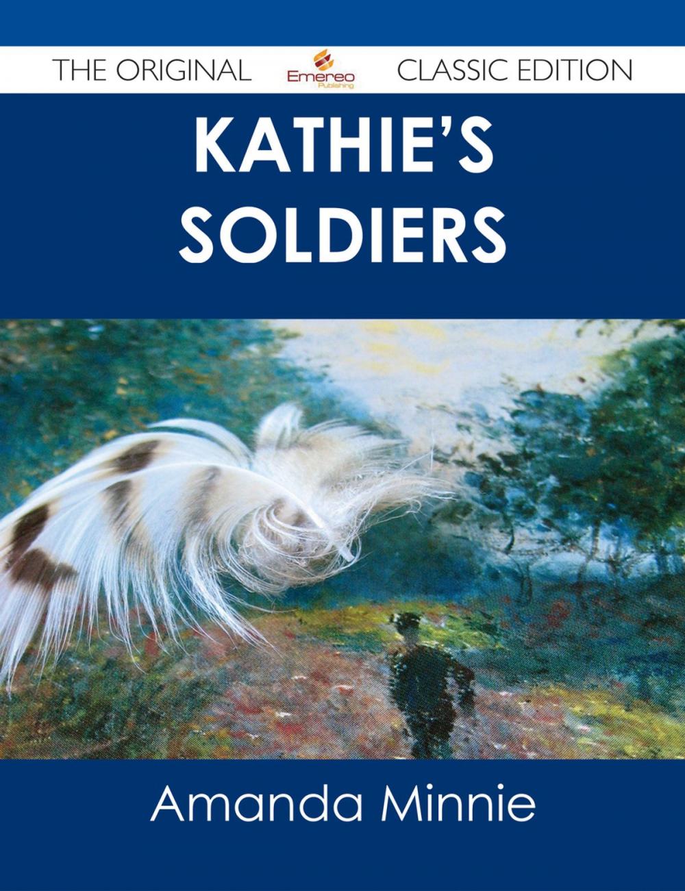 Big bigCover of Kathie's Soldiers - The Original Classic Edition