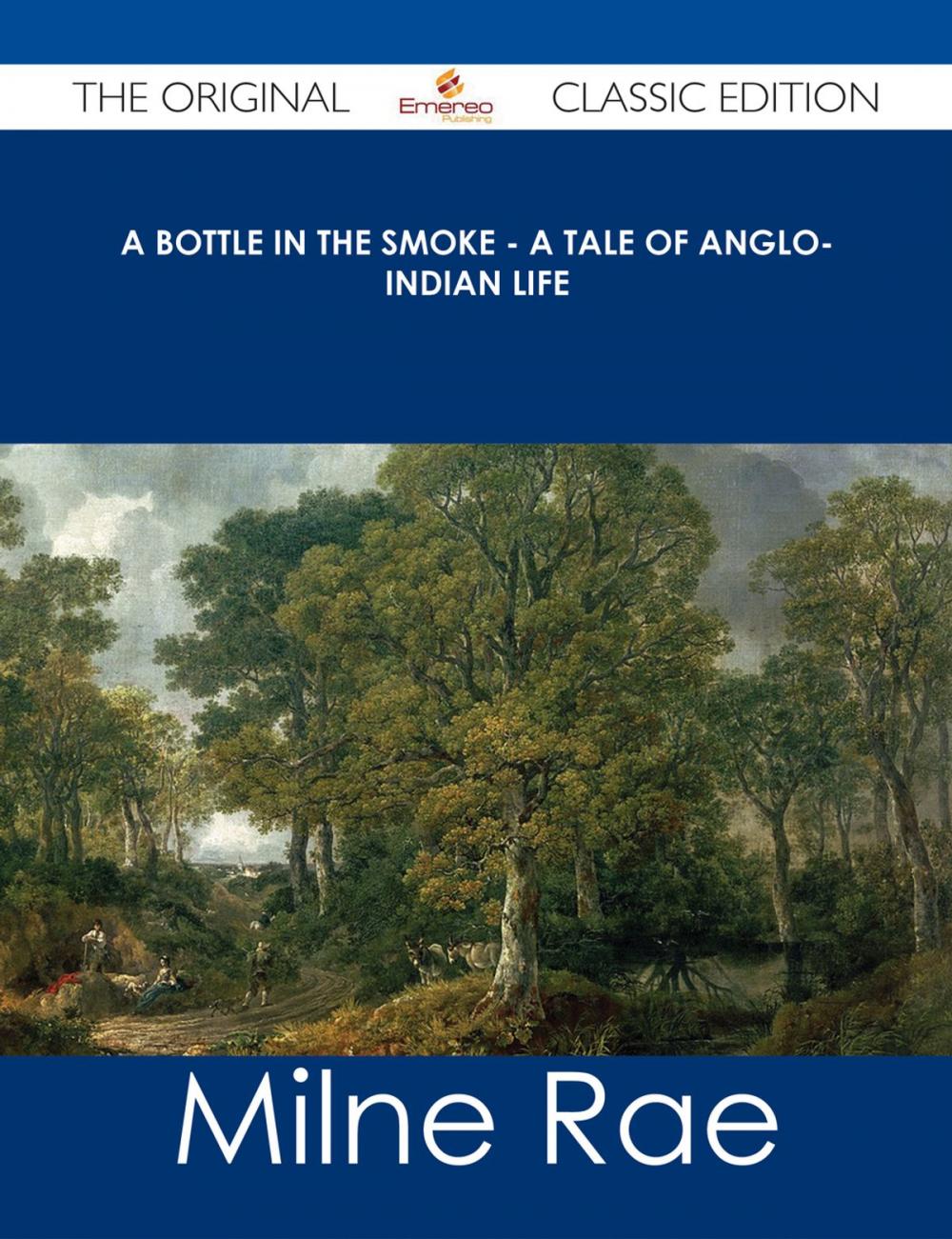 Big bigCover of A Bottle in the Smoke - A Tale of Anglo-Indian Life - The Original Classic Edition