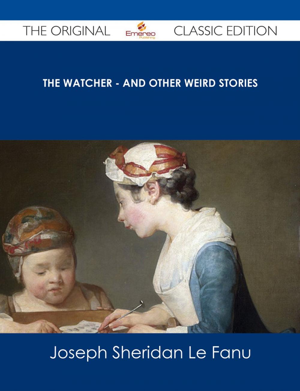 Big bigCover of The Watcher - and other weird stories - The Original Classic Edition