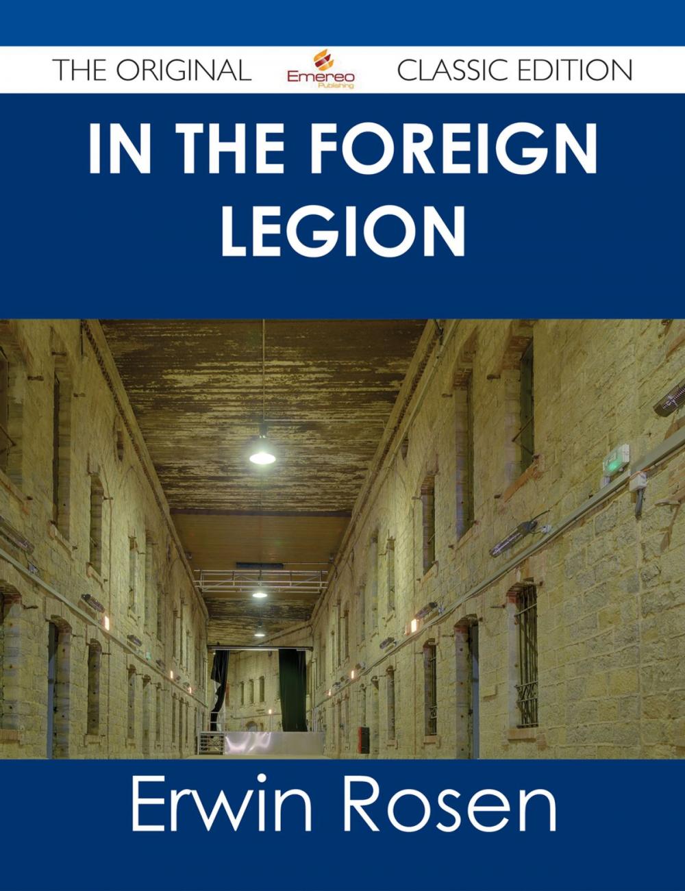 Big bigCover of In the Foreign Legion - The Original Classic Edition