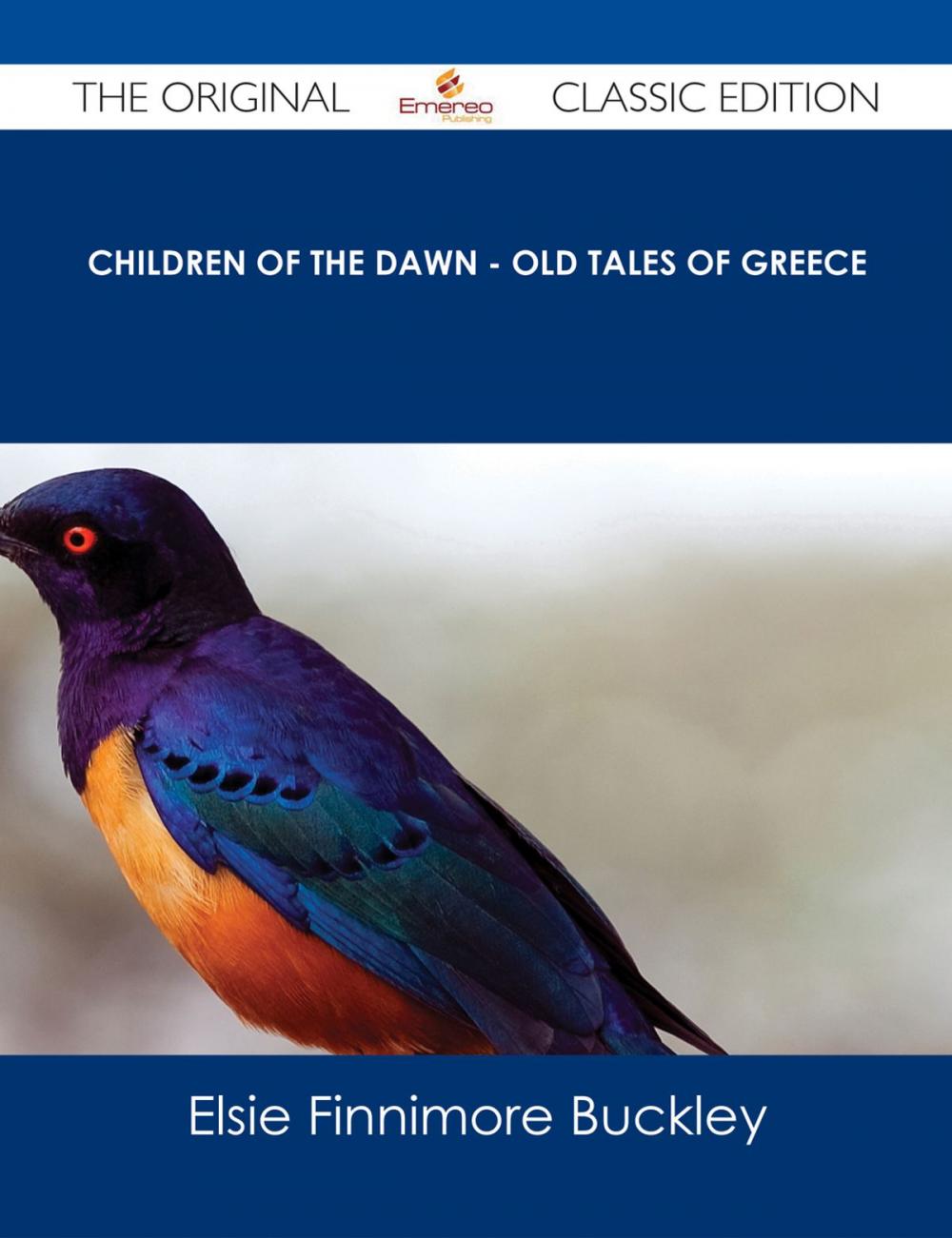 Big bigCover of Children of the Dawn - Old Tales of Greece - The Original Classic Edition