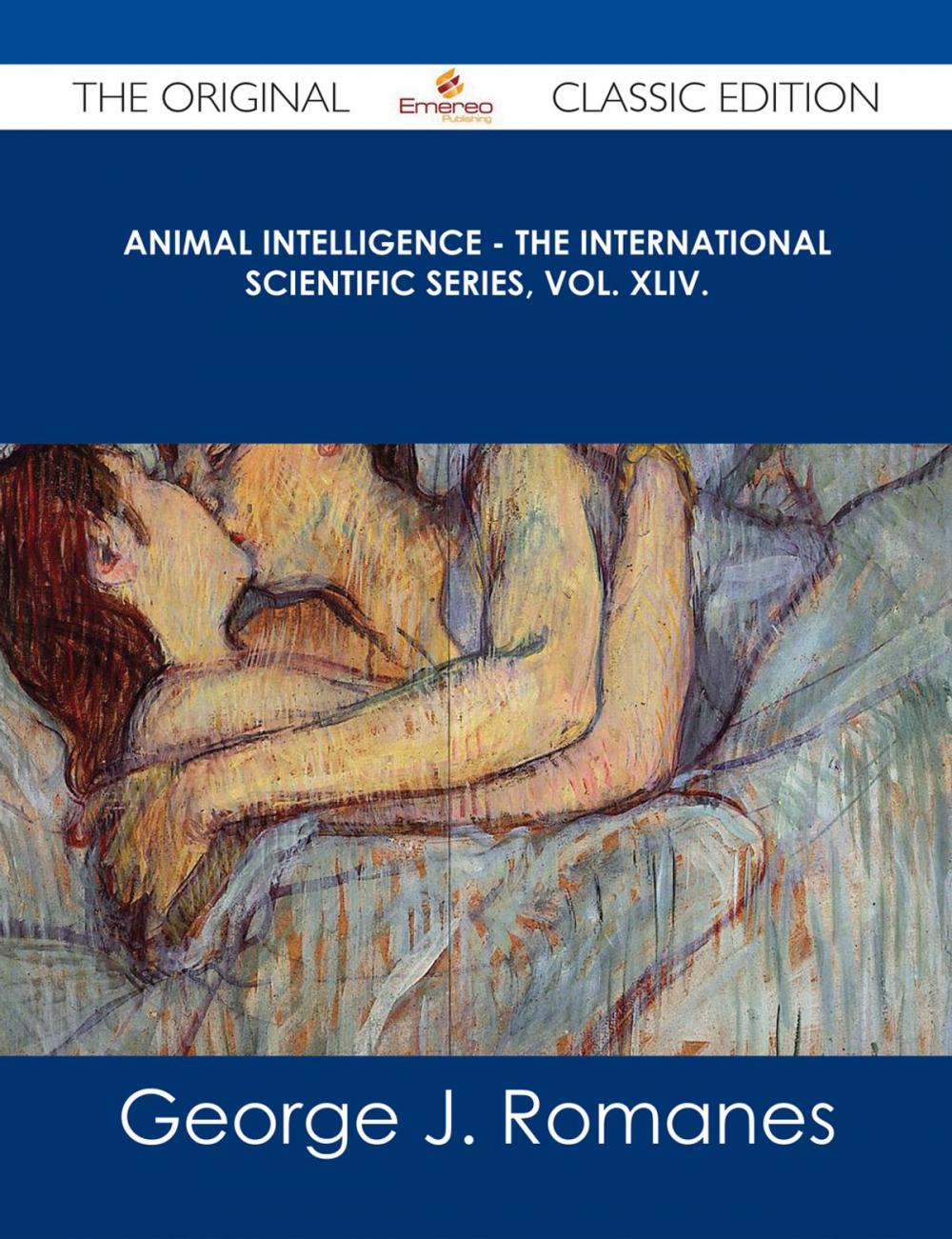 Big bigCover of Animal Intelligence - The International Scientific Series, Vol. XLIV. - The Original Classic Edition