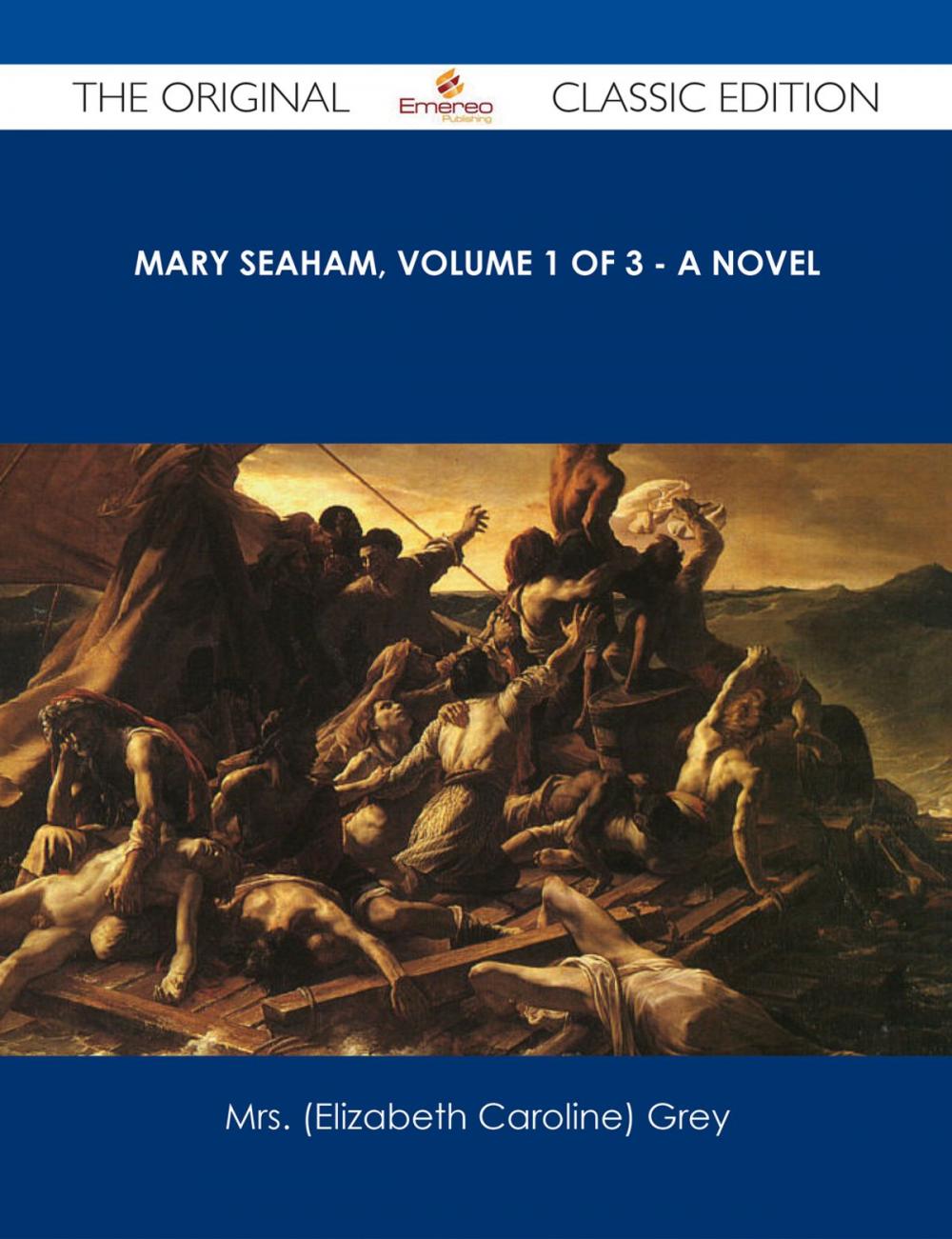 Big bigCover of Mary Seaham, Volume 1 of 3 - A Novel - The Original Classic Edition