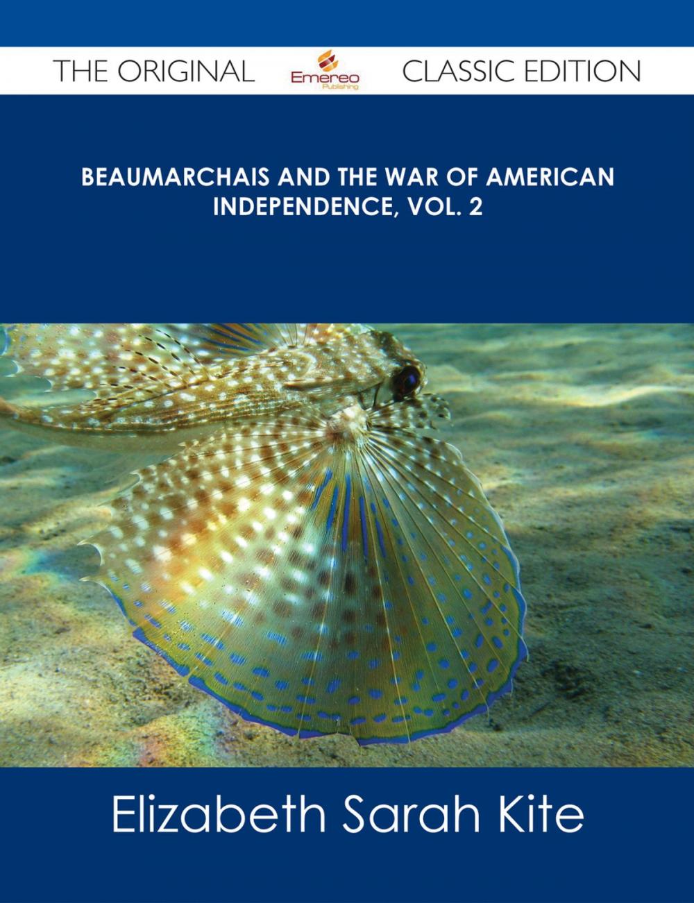 Big bigCover of Beaumarchais and the War of American Independence, Vol. 2 - The Original Classic Edition