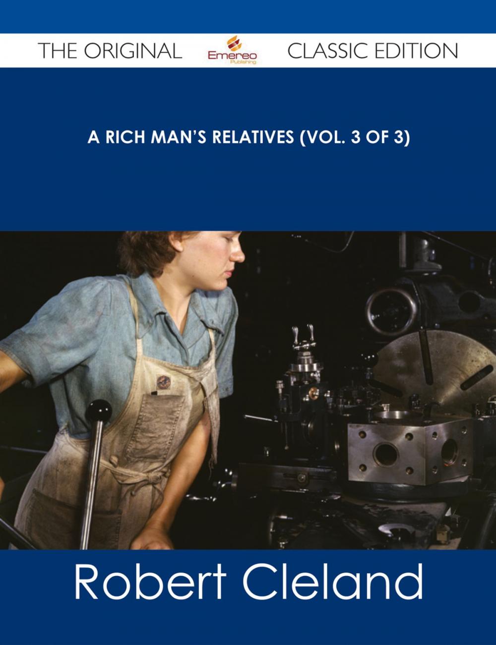 Big bigCover of A Rich Man's Relatives (Vol. 3 of 3) - The Original Classic Edition