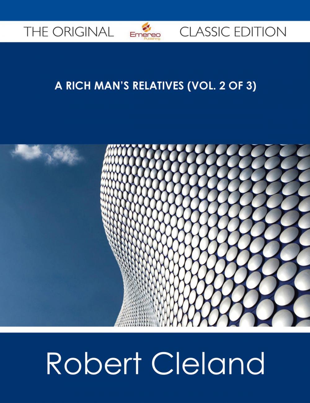 Big bigCover of A Rich Man's Relatives (Vol. 2 of 3) - The Original Classic Edition